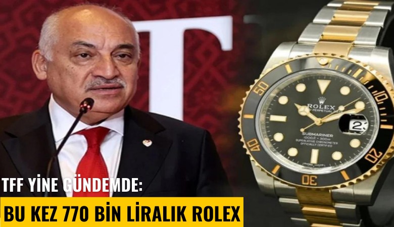 TFF yine gündemde: Bu kez 770 Bin Liralık Rolex