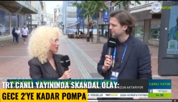 TRT canlı yayınında skandal olay: Gece 2'ye kadar pompa