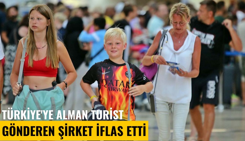 Türkiye'ye Alman turist gönderen şirket iflas etti