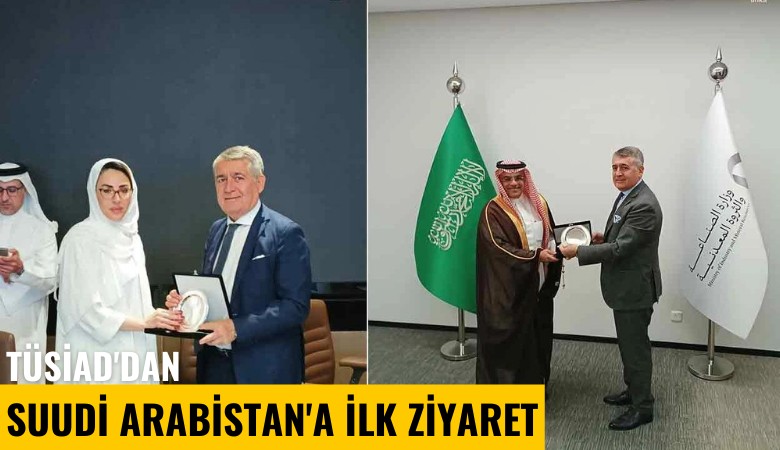 TÜSİAD'dan Suudi Arabistan'a ilk ziyaret