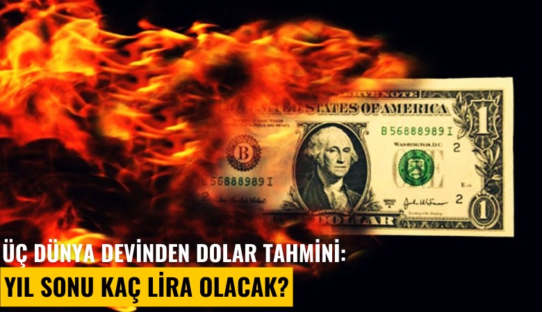 Üç dünya devinden dolar tahmini: Yıl sonu kaç lira olacak?