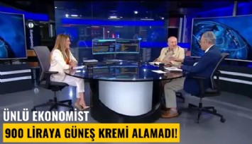 Ünlü ekonomist 900 liraya güneş kremi alamadı!