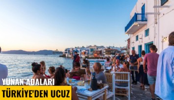 Yunan adaları Türkiye'den ucuz