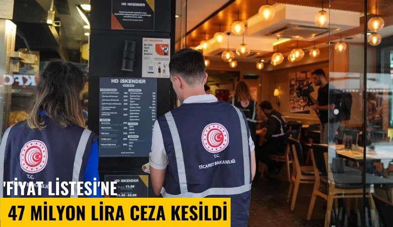 'Fiyat listesi'ne 47 milyon lira ceza kesildi