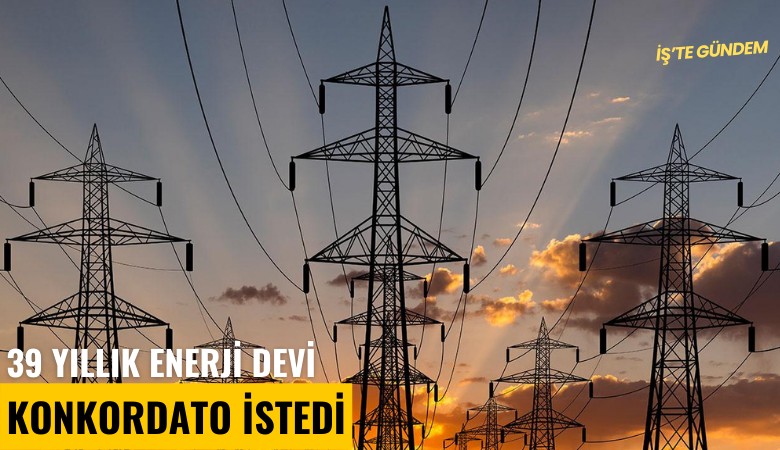 39 yıllık enerji devi konkordato istedi