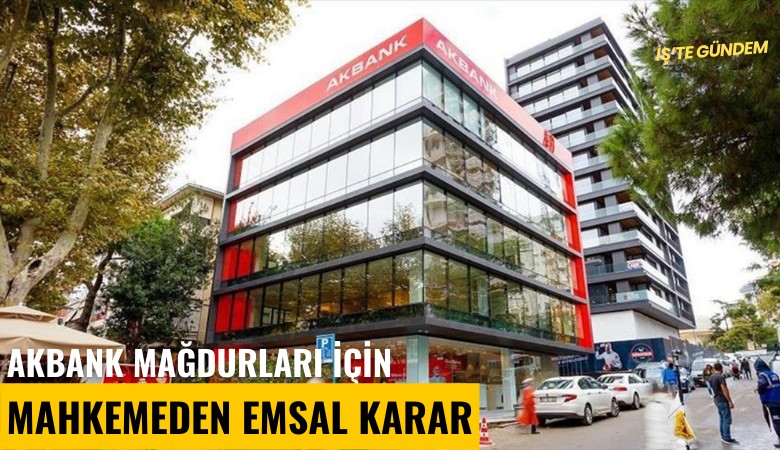 Akbank mağdurları için mahkemeden emsal karar