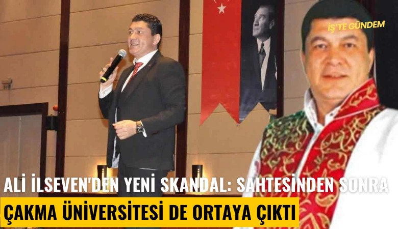 Ali İlseven'den yeni skandal: Sahtesinden sonra çakma üniversitesi de ortaya çıktı