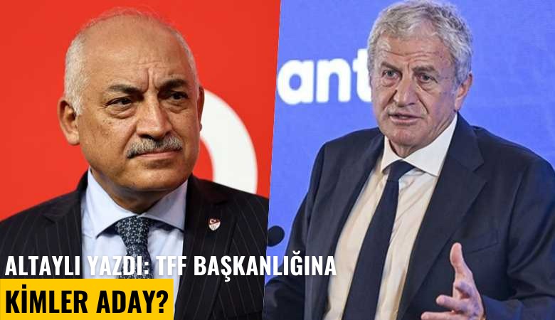 Altaylı yazdı: TFF başkanlığına kimler aday?