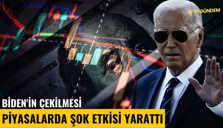 Biden'in çekilmesi piyasalarda şok etkisi yarattı