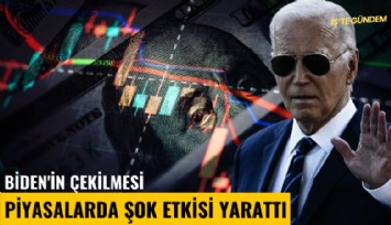 Biden'in çekilmesi piyasalarda şok etkisi yarattı