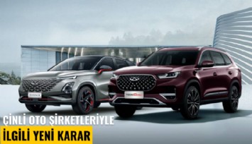 Çinli oto şirketleriyle ilgili yeni karar