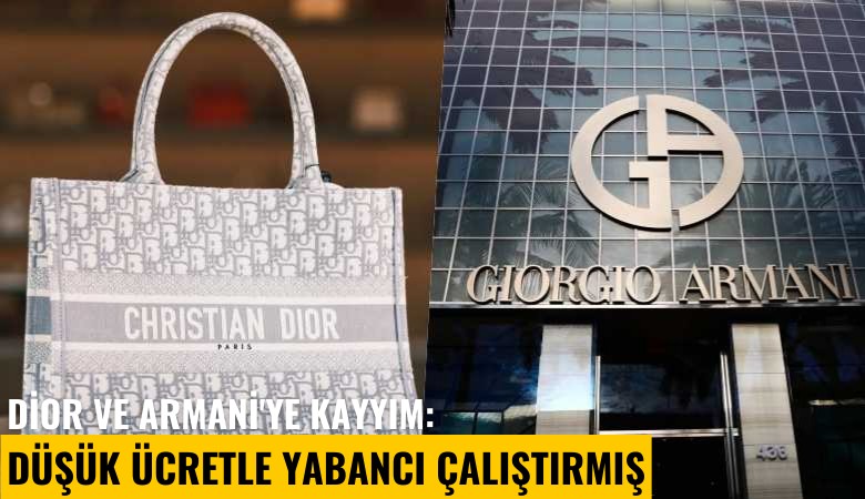 Dior ve Armani'ye kayyım: Düşük ücretle yabancı çalıştırmış