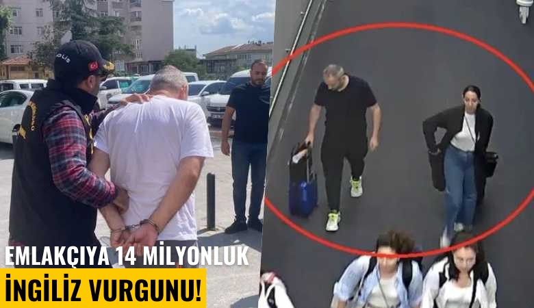 Emlakçıya 14 milyonluk İngiliz vurgunu!