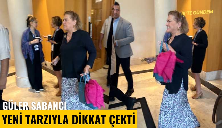 Güler Sabancı yeni tarzıyla dikkat çekti