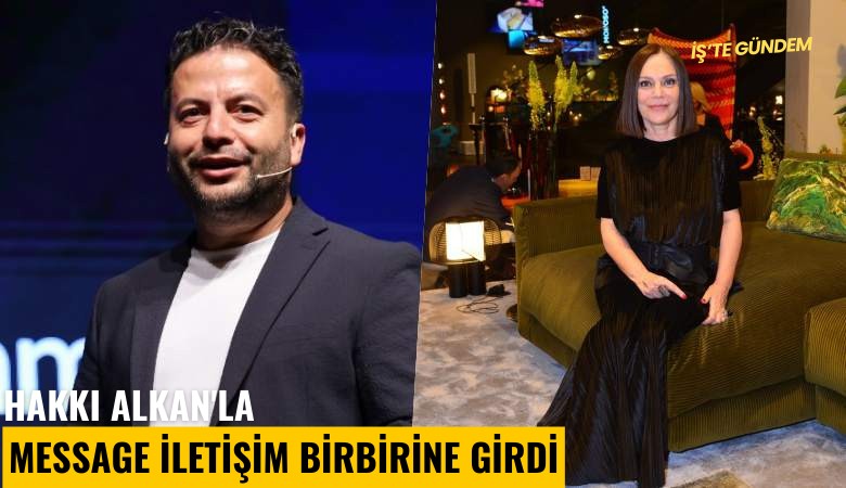 Hakkı Alkan'la Message İletişim birbirine girdi