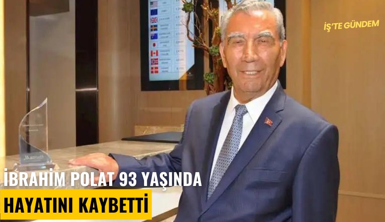 İbrahim Polat 93 yaşında hayatını kaybetti