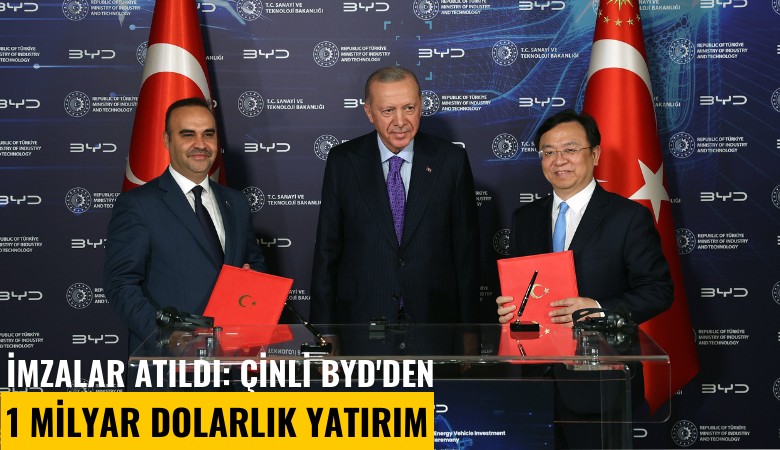 İmzalar atıldı: Çinli BYD'den 1 milyar dolarlık yatırım