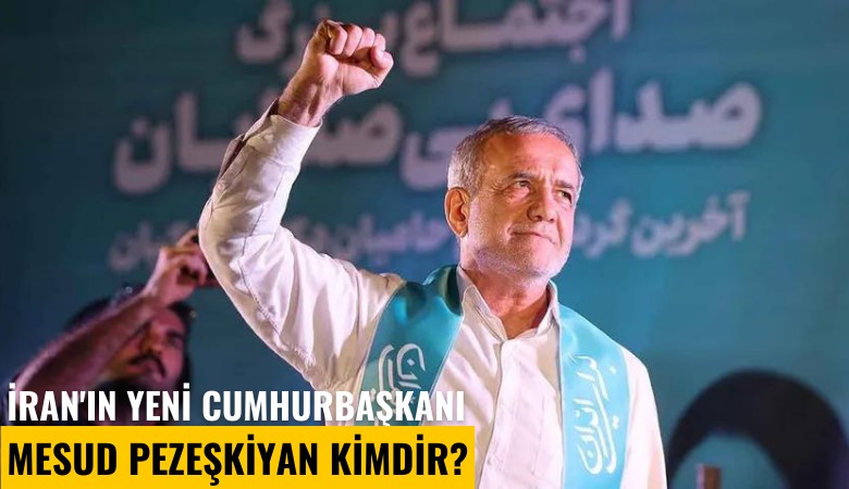 İran'ın yeni Cumhurbaşkanı Mesud Pezeşkiyan kimdir?