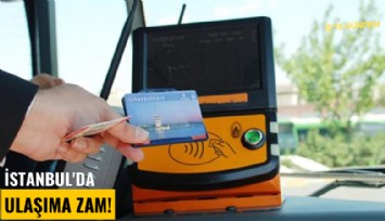 İstanbul'da ulaşıma zam!