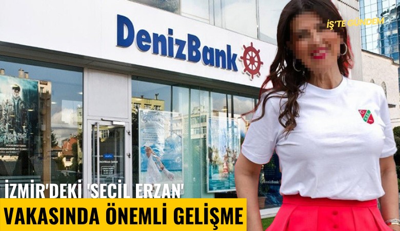 İzmir'deki 'Seçil Erzan' vakasında önemli gelişme