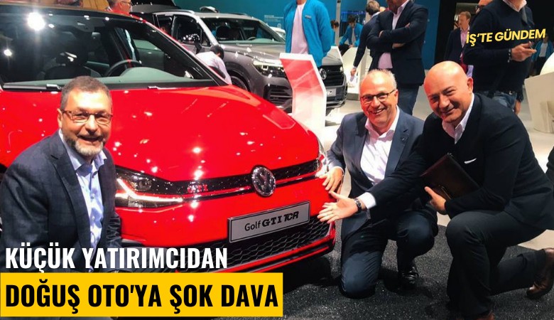 Küçük yatırımcıdan Doğuş Oto'ya şok dava