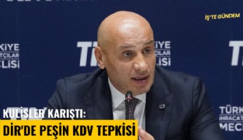 Kulisler karıştı: DİR'de peşin KDV tepkisi