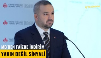 MB'den faizde indirim yakın değil sinyali