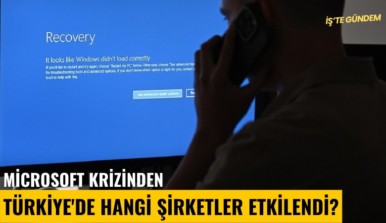 Microsoft krizinden Türkiye'de hangi şirketler etkilendi?