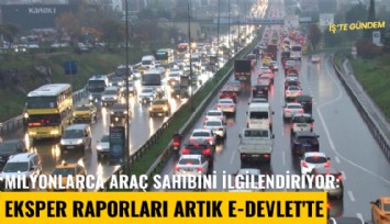 Milyonlarca araç sahibini ilgilendiriyor: Eksper raporları artık e-Devlet'te