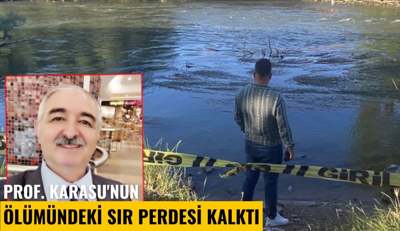 Prof. Karasu'nun ölümündeki sır perdesi kalktı