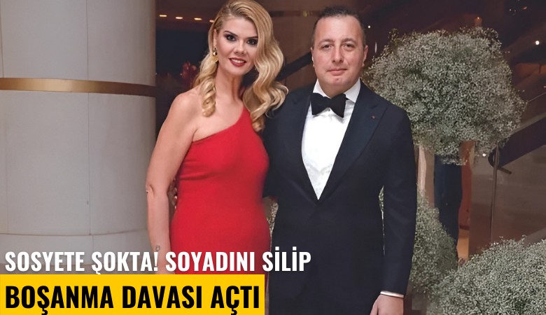 Sosyete şokta! Soyadını silip boşanma davası açtı