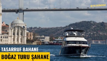 Tasarruf bahane boğaz turu şahane