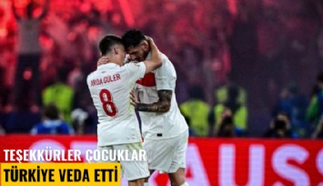 Teşekkürler çocuklar: Türkiye veda etti