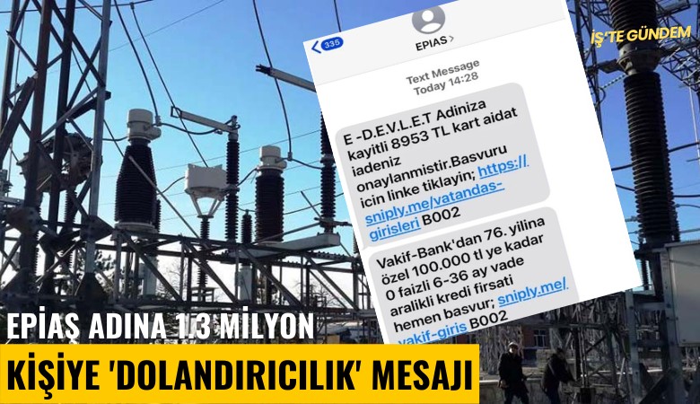 Türkiye'nin enerji borsası EPİAŞ adına 1.3 milyon kişiye 'dolandırıcılık' mesajı