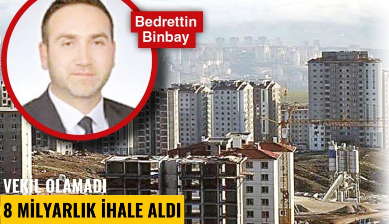 Vekil olamadı, 8 milyarlık ihale aldı