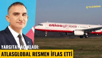 Yargıtay açıkladı: AtlasGlobal resmen iflas etti