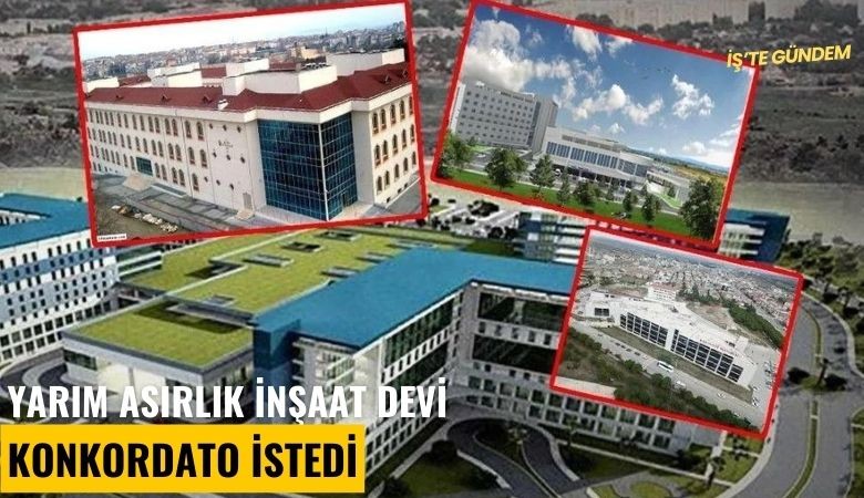 Yarım asırlık inşaat devi konkordato istedi