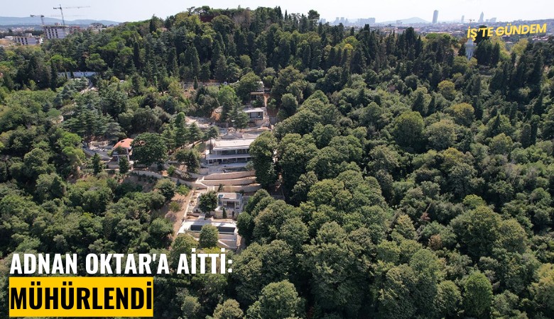 Adnan Oktar'a aitti: Rus milyarderin aldığı villa mühürlendi