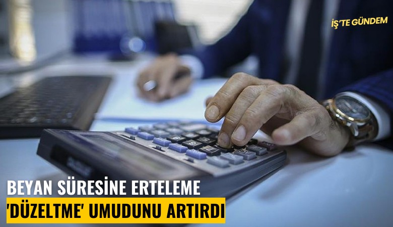 Beyan süresine erteleme 'Düzeltme' umudunu artırdı