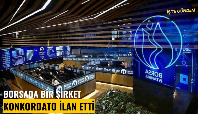 Borsada bir şirket konkordato ilan etti