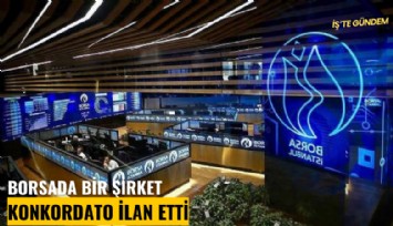 Borsada bir şirket konkordato ilan etti