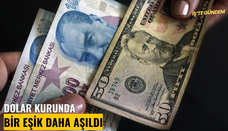 Dolar kurunda bir eşik daha aşıldı