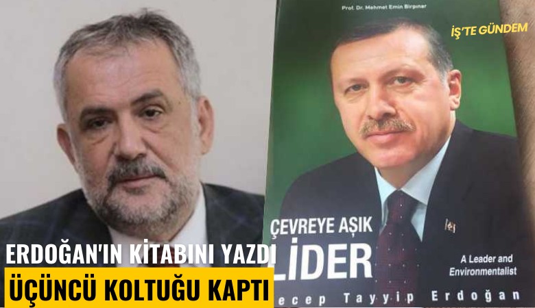 Erdoğan'ın kitabını yazdı, üçüncü koltuğu kaptı