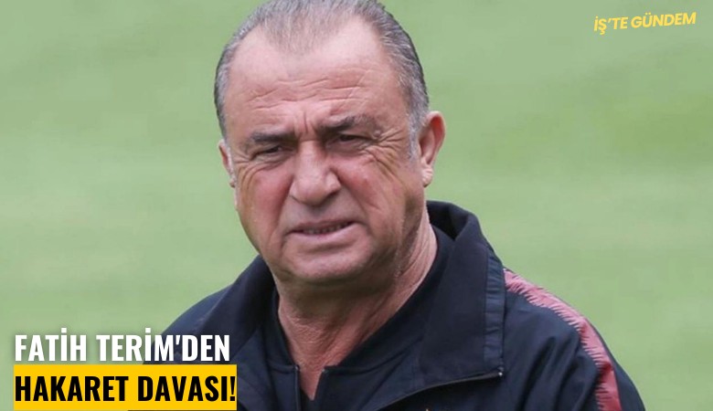 Fatih Terim'den hakaret davası!