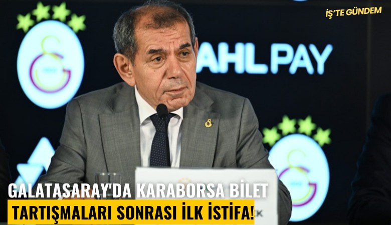 Galatasaray'da karaborsa bilet tartışmaları sonrası ilk istifa!