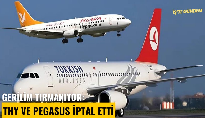 Gerilim tırmanıyor: THY ve Pegasus iptal etti