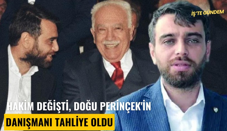 Hakim değişti, Doğu Perinçek'in danışmanı tahliye oldu