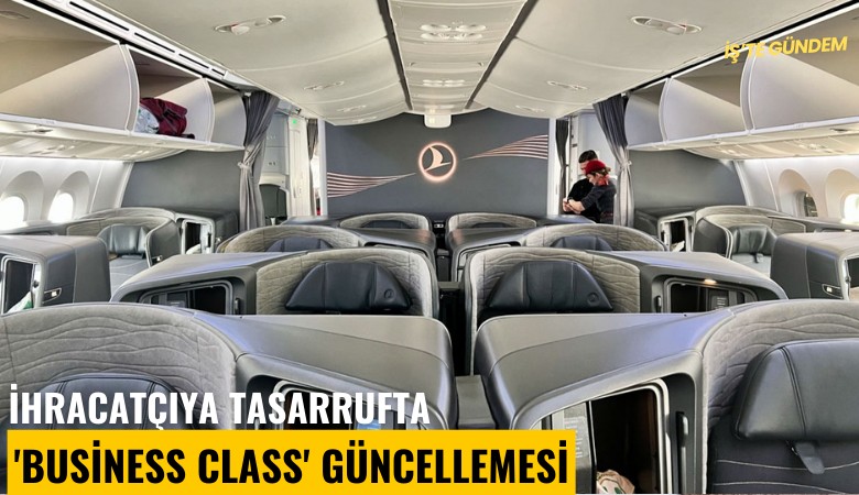 İhracatçıya tasarrufta 'Business class' güncellemesi