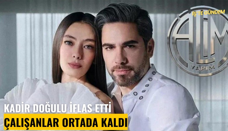 Kadir Doğulu iflas etti, çalışanlar ortada kaldı