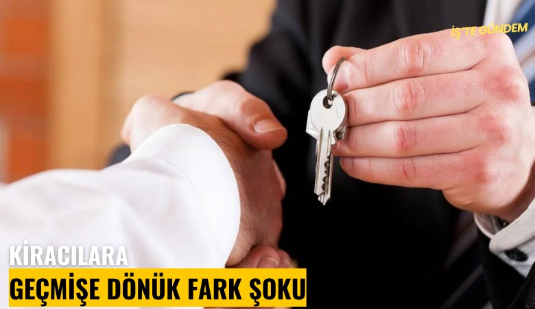 Kiracılara geçmişe dönük fark şoku